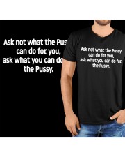 Ask not what the Pussy can do for you, ask what you can di for the Pussy. Classic T-Shirt custom-t-shirts-classic-lifestyle-front-321