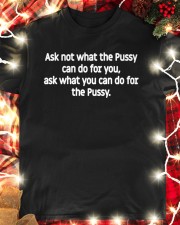 Ask not what the Pussy can do for you, ask what you can di for the Pussy. Classic T-Shirt custom-t-shirts-classic-lifestyle-front-354