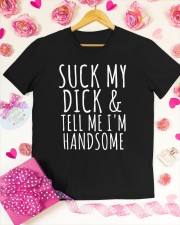 SUCK MY DICK AND TELL ME I'M HANDSOME Classic T-Shirt apparel-classic-tshirt-lifestyle-front-187