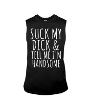 SUCK MY DICK AND TELL ME I'M HANDSOME Sleeveless Tee tile