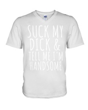 SUCK MY DICK AND TELL ME I'M HANDSOME V-Neck T-Shirt tile