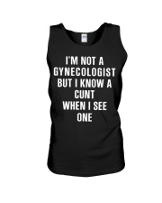 I'M NOT A GYNECOLOGIST BUT I KNOW A CUNT WHEN I SEE ONE Unisex Tank tile