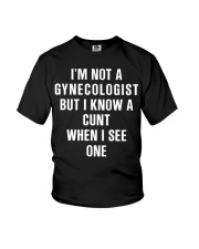I'M NOT A GYNECOLOGIST BUT I KNOW A CUNT WHEN I SEE ONE Youth T-Shirt tile