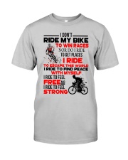 I DON'T RIDE MY BIKE TO WIN RACES Classic T-Shirt thumbnail