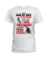 I DON'T RIDE MY BIKE TO WIN RACES Ladies T-Shirt thumbnail