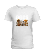 Need all dogs Ladies T-Shirt thumbnail