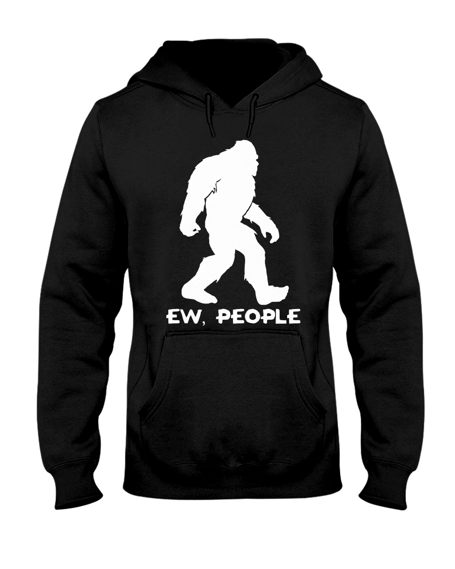 Ew people - Bigfoot Hooded Sweatshirt