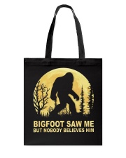 Bigfoot - nobody believes him - Year end sale Tote Bag thumbnail