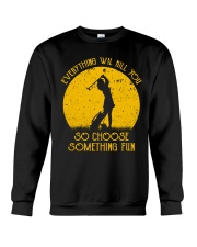 Choose something fun gofl Crewneck Sweatshirt thumbnail