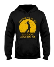 Choose something fun gofl Hooded Sweatshirt thumbnail