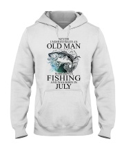 Never underestimate a man loves fishing - july Hooded Sweatshirt front
