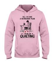 My retirement plan is on quilting Hooded Sweatshirt front