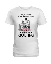 My retirement plan is on quilting Ladies T-Shirt thumbnail