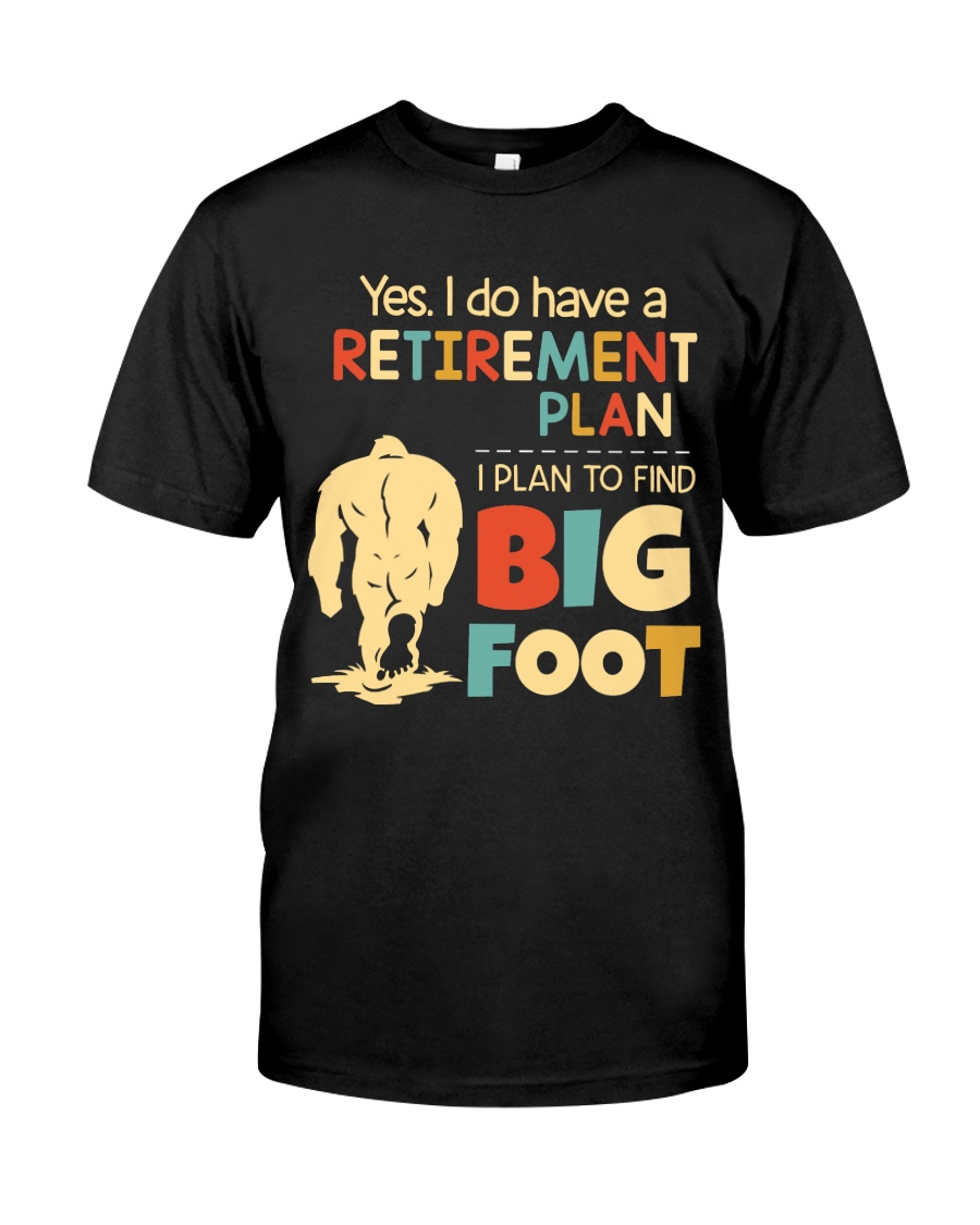 Bigfoot retirement plan - Year end sale Classic T-Shirt