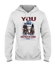 You and me best freakin' partner in crime ever Hooded Sweatshirt front