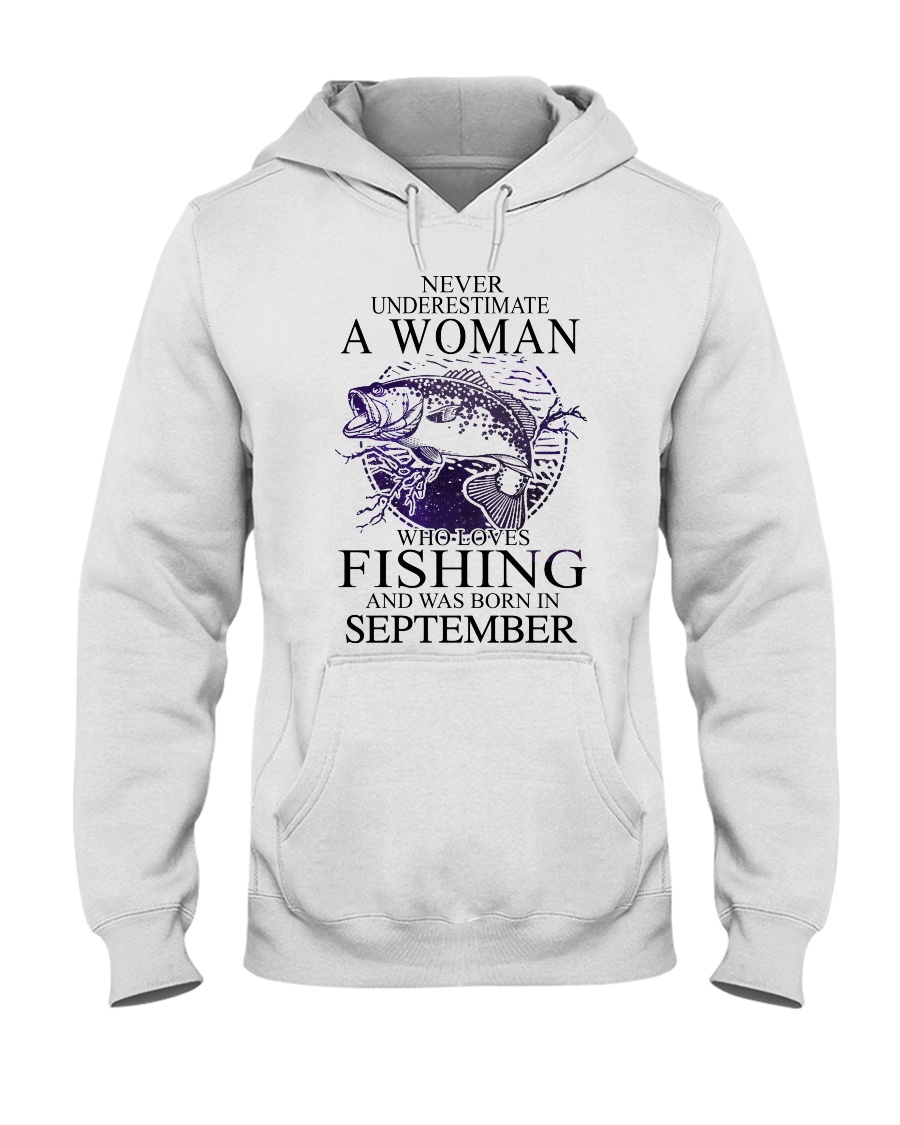 Never underestimate a September girl love fishing Hooded Sweatshirt