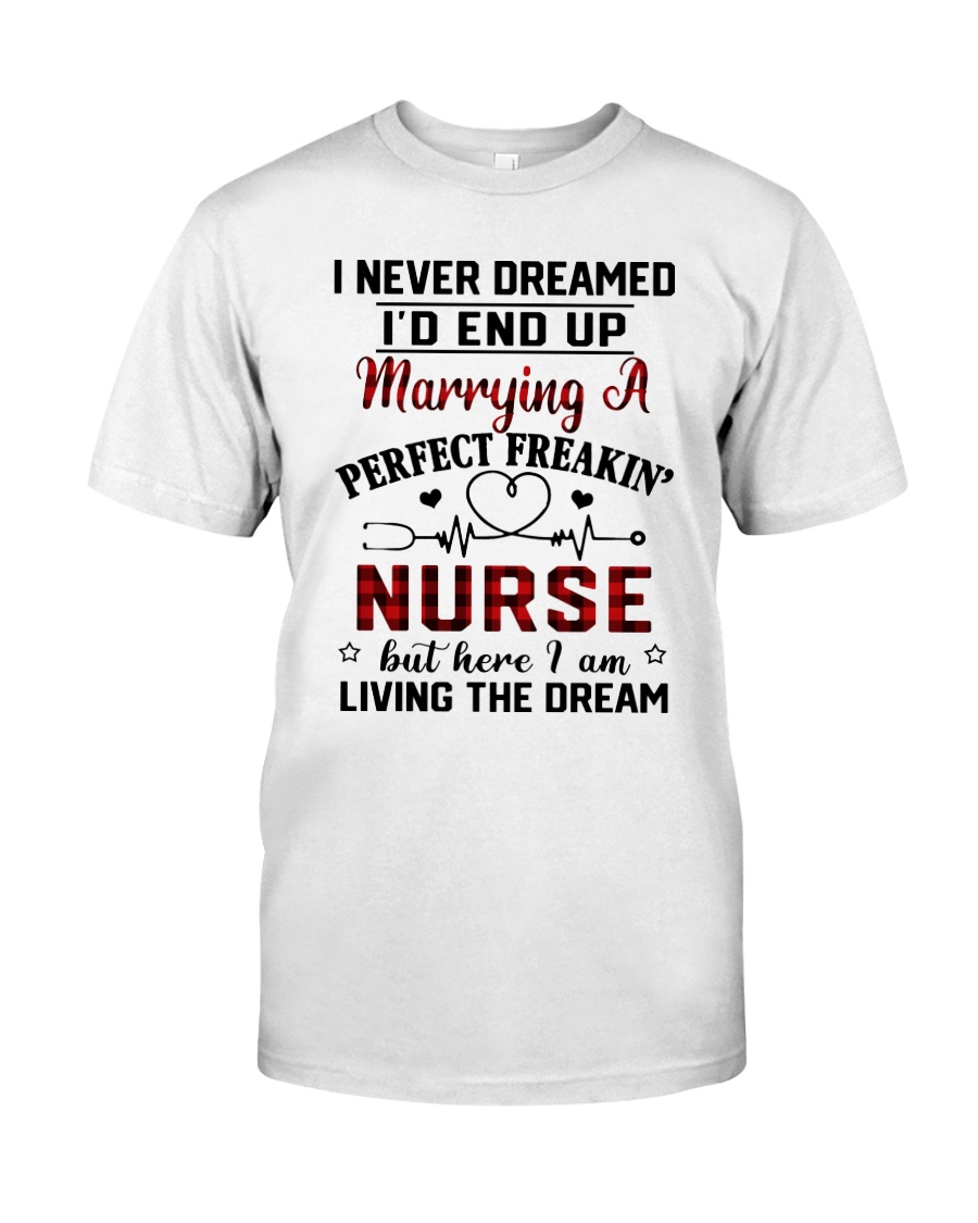 Marring with a perfect freaking Nurse - Big sale Classic T-Shirt