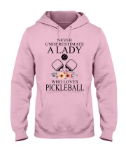Never underestimate a lady who loves pickleball Hooded Sweatshirt front