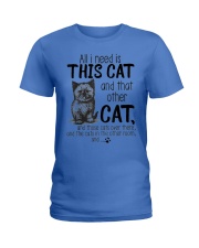 All I Need Is This Cat And That Other Cat Tshirt Ladies T-Shirt thumbnail