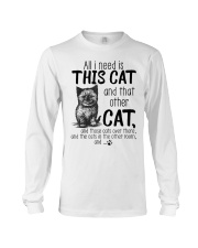 All I Need Is This Cat And That Other Cat Tshirt Long Sleeve Tee thumbnail