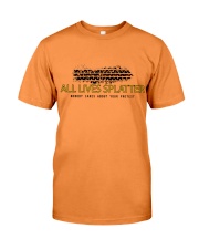 Lives splatter nobody cares about your protests Premium Fit Mens Tee thumbnail