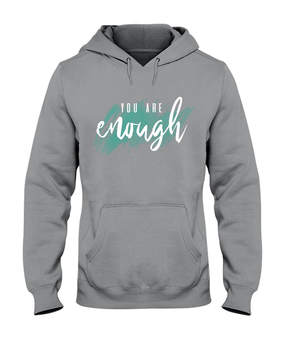 You Are Enough Hooded Sweatshirt