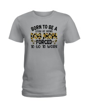BORN TO BE A STAY AT HOME DOG MOM Ladies T-Shirt tile