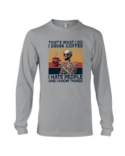I DRINK COFFEE I HATE PEOPLE SKULLS KNOW THINGS Long Sleeve Tee tile