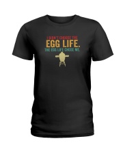 THE EGG LIFE CHOOSE ME Ladies T-Shirt tile