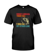 I WAS ON MY OTHER LINE FISHING Classic T-Shirt front