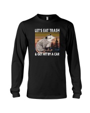 LET EAT TRASH AND GET HIT BY A CAR Long Sleeve Tee tile