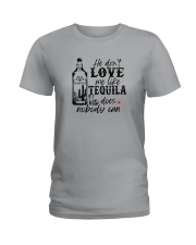 HE DON'T LOVE ME LIKE TEQUILA Ladies T-Shirt tile