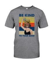 BE KIND TO YOUR MIND Classic T-Shirt front