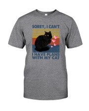 SORRY I CAN'T I HAVE PLANS WITH MY CAT Classic T-Shirt front