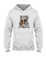 TO FISH OR NOT TO FISH Hooded Sweatshirt tile