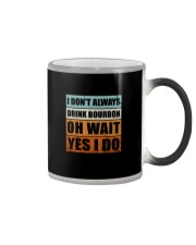 I DON'T ALWAY DRINK BOURBON Color Changing Mug tile