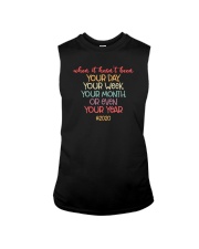 YOUR DAY YOUR WEEK YOUR MONTH YOUR YEAR Sleeveless Tee tile