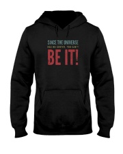 SINCE THE UNIVERSE YOU CAN'T BE IT Hooded Sweatshirt tile