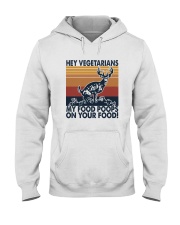 HEY VEGETARIANS MY FOOD POPPS ON YOUR FOOD Hooded Sweatshirt tile