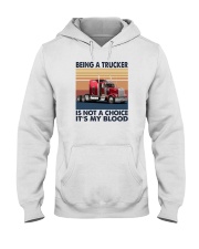 BEING A TRUCKER IT'S MY BLOOD Hooded Sweatshirt tile