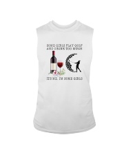 SOME GIRLS PLAY GOLF AND DRINK TOO MUCH Sleeveless Tee tile