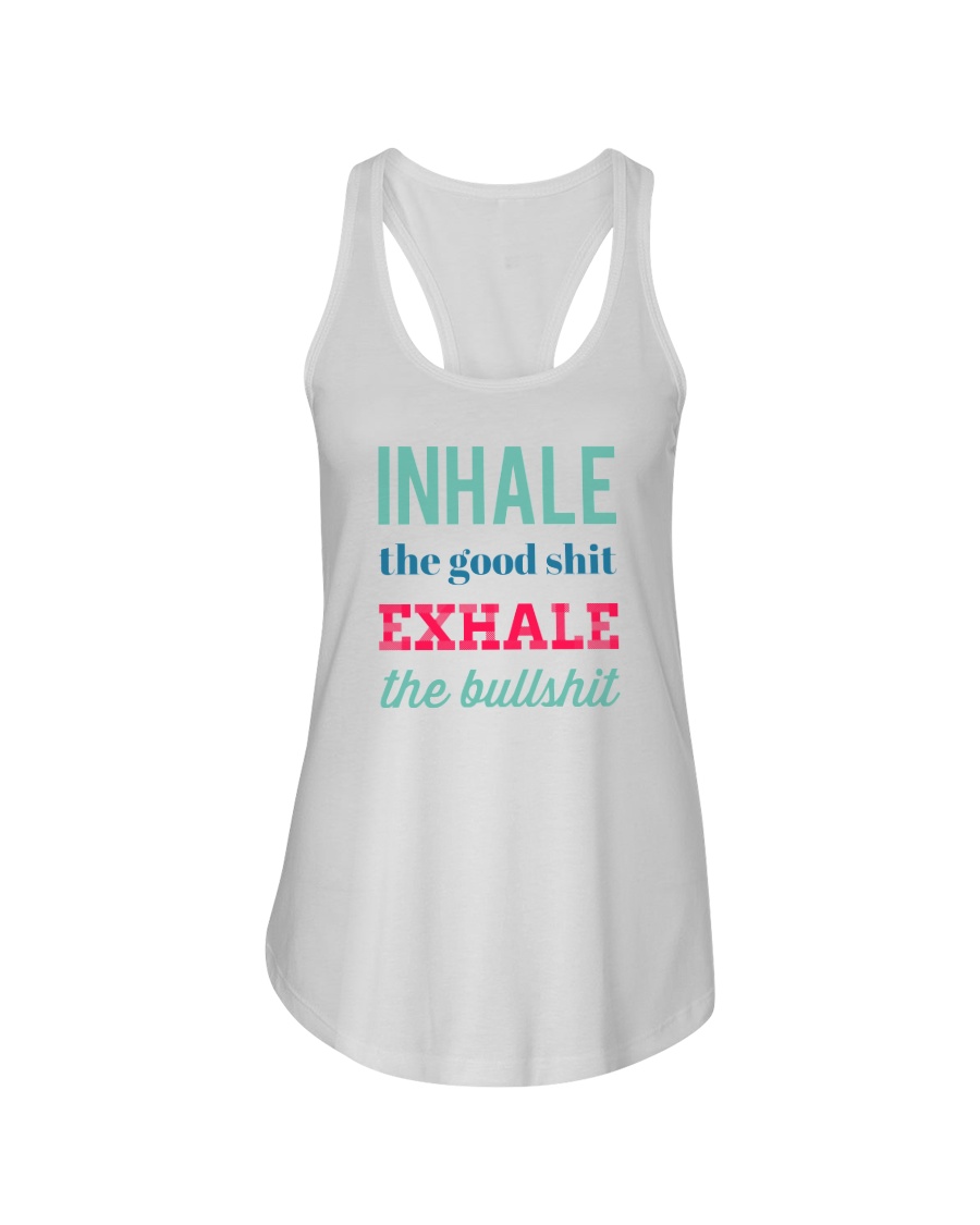Inhale the good shit exhale the bullshit Ladies Flowy Tank