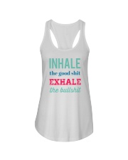 Inhale the good shit exhale the bullshit Ladies Flowy Tank front