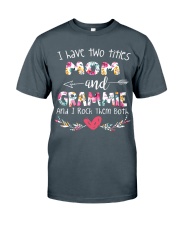 I have two titles mom and grammie and i rock them Classic T-Shirt front