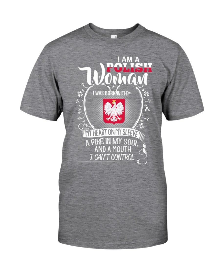 I'm a Polish Woman - I Can't Control Classic T-Shirt