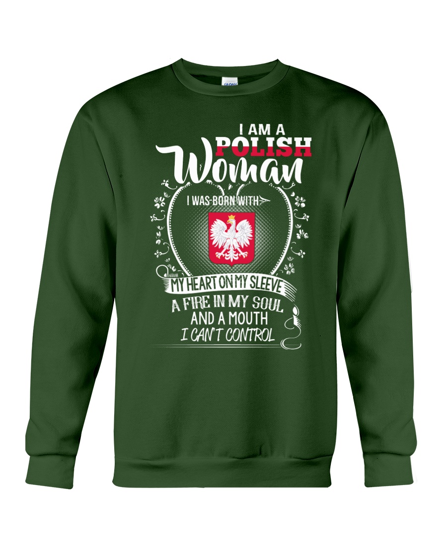 I'm a Polish Woman - I Can't Control Crewneck Sweatshirt