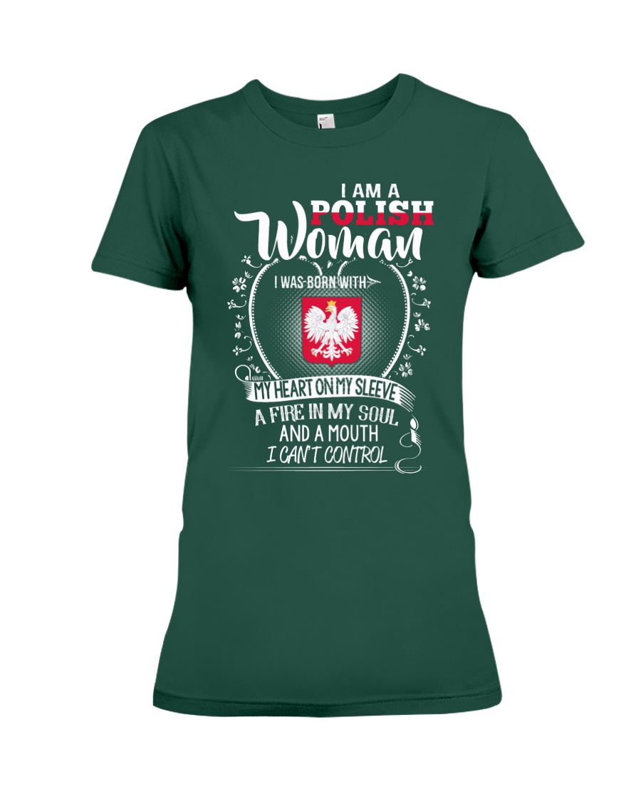 I'm a Polish Woman - I Can't Control Premium Fit Ladies Tee