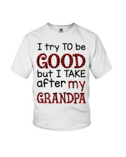 I Try To Good But I Take After My Grandpa Youth T-Shirt front