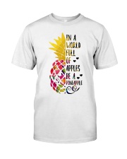 In A World Full Of Apples Be A PineApple Classic T-Shirt front