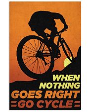 When Nothing Goes Right Go Cycle 11x17 Poster front